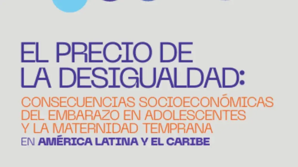 El precio de la desigualdad: Consecuencias socio-económicas del embarazo en adolescentes y la maternidad temprana en América Latina y el Caribe