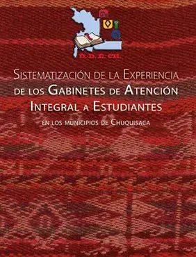 SISTEMATIZACIÓN DE LA EXPERIENCIA DE LOS GABINETES DE ATENCIÓN INTEGRAL A ESTUDIANTES (GAIE) EN LOS MUNICIPIOS DE CHUQUISACA