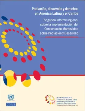 Población, desarrollo y derechos en América Latina y el Caribe. Segundo informe regional sobre la implementación del Consenso de Montevideo sobre Población y Desarrollo