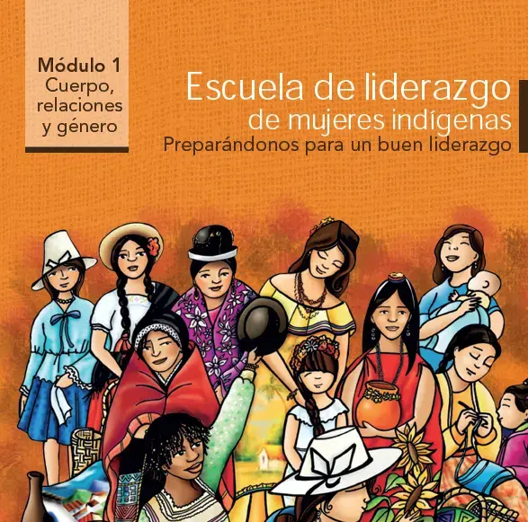 Escuela de liderazgo de mujeres indígenas. Preparándonos para un buen liderazgo