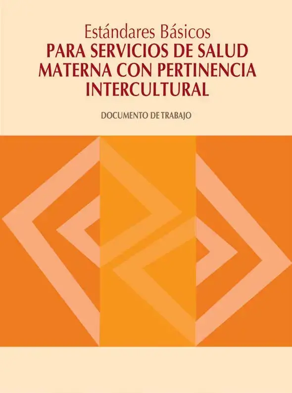 Estándares Básicos Para Servicios de Salud Materna con Pertinencia Intercultural - Documento de Trabajo