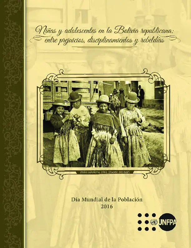 Niñas y adolescentes en la Bolivia republicana: entre prejuicios, disciplinamientos y rebeldías - Día Mundial de la Población 2016