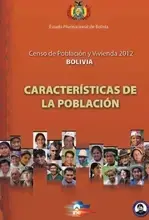 Censo de Población y Vivienda 2012 Bolivia. Características de la población.