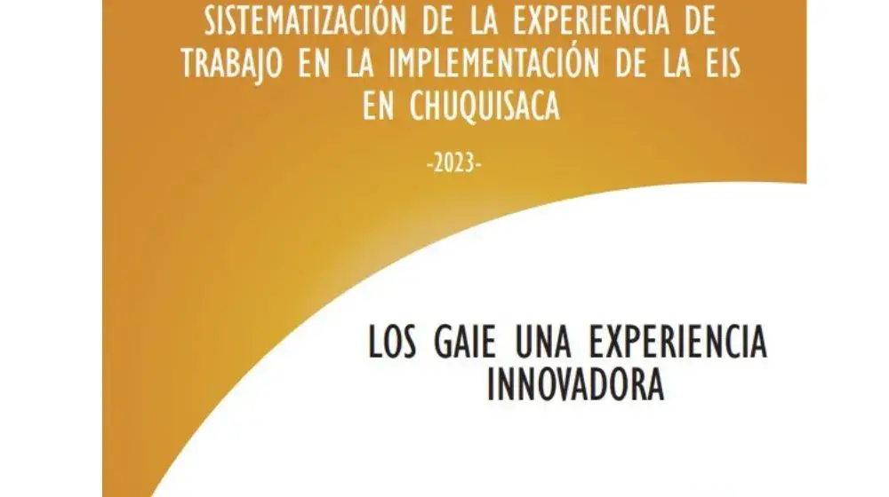 Sistematización de la experiencia de trabajo en la implementación de la EIS en Chuquisaca